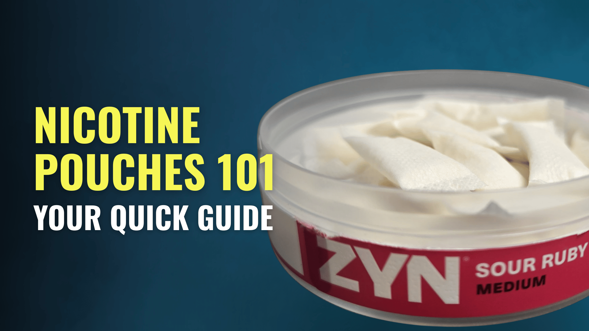 Nicotine Pouches 101: Your Quick Guide